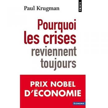Paul Krugman Pourquoi Les Crises Reviennent Toujours
