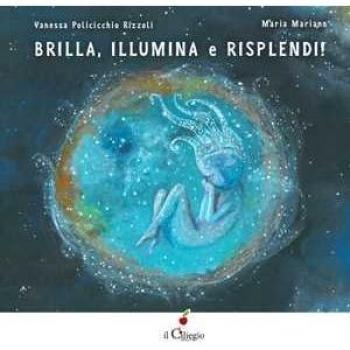 Brilla, illumina e risplendi! Ediz. a colori
