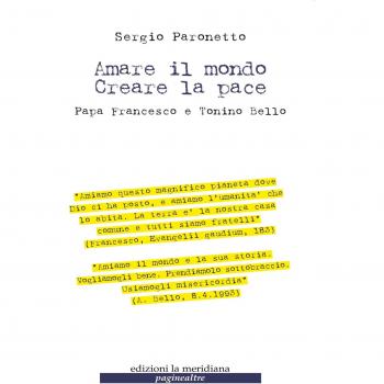 Amare il mondo. Creare la pace. Papa Francesco e Tonino Bello