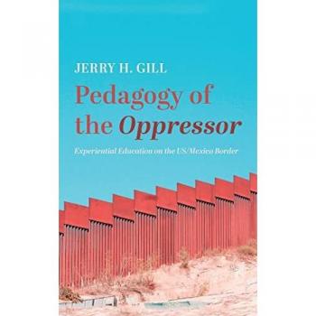 Pedagogy of the Oppressor: Experiential Education on the Us/Mexico Border