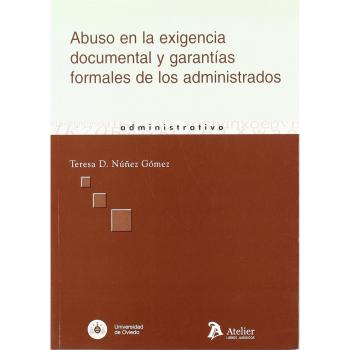 Abuso en la exigencia documental y garantias formales de los administrados.