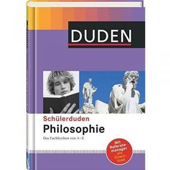 Duden. Schülerduden Philosophie: Das Fachlexikon von A-Z