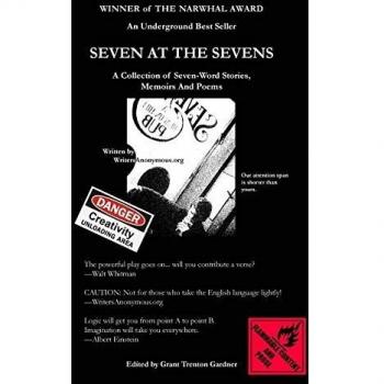 Seven At The Sevens: A Collection of Seven-Word Stories, Memoirs and Poems