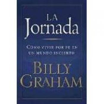 La jornada: Cómo vivir por fe en un mundo incierto