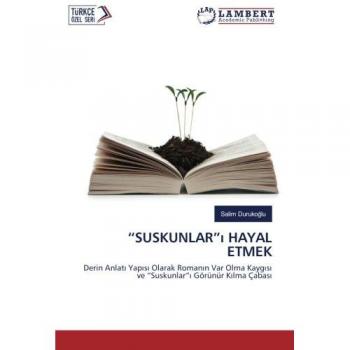 Duruko¿lu, Salim: ¿SUSKUNLAR¿¿ HAYAL ETMEK