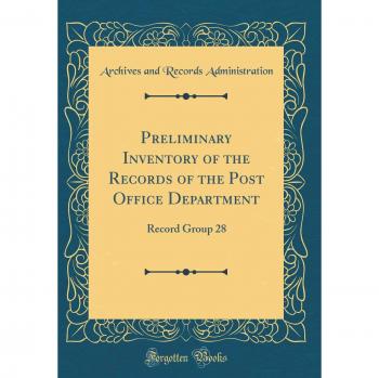 Preliminary Inventory of the Records of the Post Office Department: Record Group 28