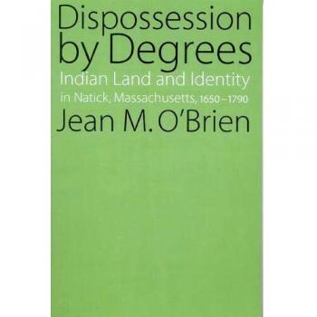 Dispossession by Degrees by Jean M. OBrien