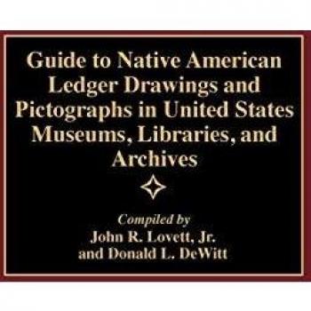 Guide to Native American Ledger Drawings and Pictographs in United States Museums, Libraries, and Archives, Bibliographies and Indexes in American History