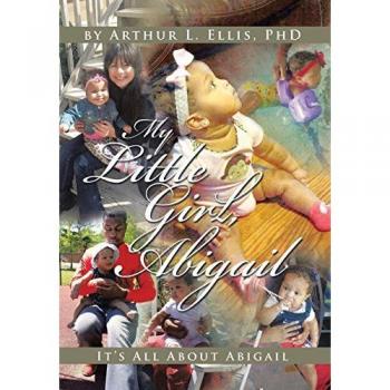 MY LITTLE GIRL, ABIGAIL: It¿s All About Abigail