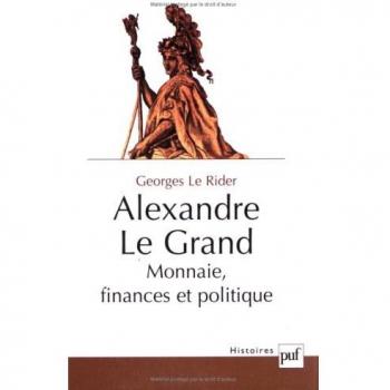 Alexandre le Grand : monnaie, finances et politique