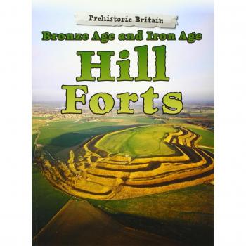 Bronze Age and Iron Age Hill Forts by Dawn Finch