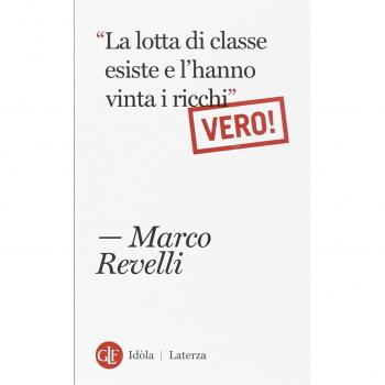 Â«La lotta di classe esiste e l'hanno vinta i ricchiÂ». Vero!