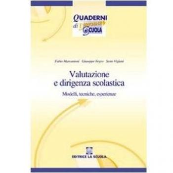 Valutazione e dirigenza scolastica. Modelli, tecniche, esperienze