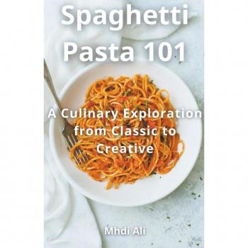 Spaghetti Pasta 101