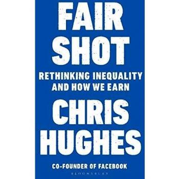 Fair Shot: Rethinking Inequality and How We Earn