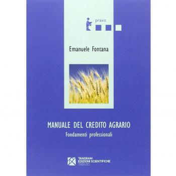 Manuale del credito agrario. Fondamenti professionali