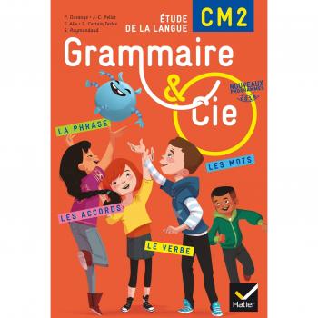 Grammaire et Cie Etude de la langue CM2