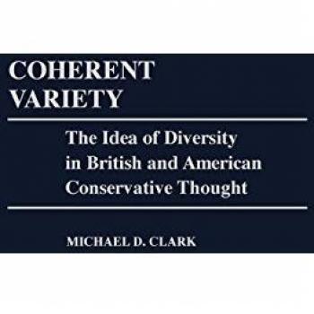 Coherent Variety: The Idea of Diversity in British and American Conservative Thought
