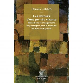Les détours d'une pensée vivante. Transitions et changement de paradigme dans la réflexion de Roberto Esposito