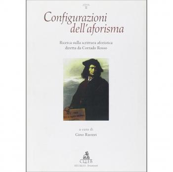 Configurazioni dell'aforisma. Ricerca sulla scrittura aforistica diretta da Corrado Rosso