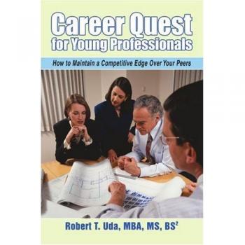 Career Quest for Young Professionals: How to Maintain a Competitive Edge Over Your Peers