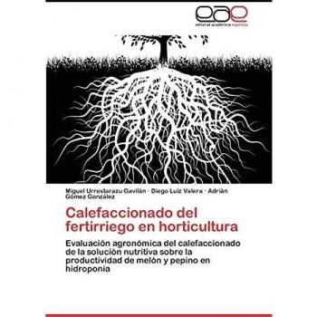 Calefaccionado del fertirriego en horticultura: Evaluación agronómica del calefaccionado de la solución nutritiva sobre la productividad de melón y pepino en hidroponía