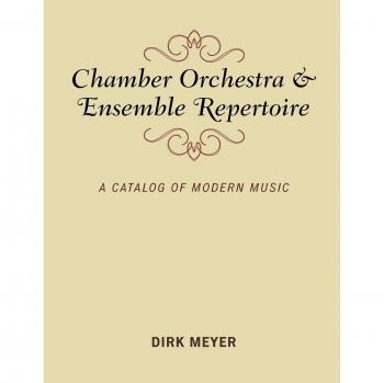 Chamber Orchestra and Ensemble Repertoire : A Catalog of Modern Music