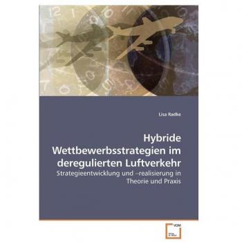 Hybride Wettbewerbsstrategien im deregulierten Luftverkehr