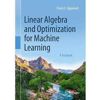 Linear Algebra and Optimization for Machine Learning Textbook