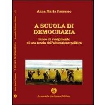 A scuola di democrazia. Linee di svolgimento di una teoria dell'educazione politica
