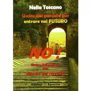 Uscire dal passato per entrare nel futuro