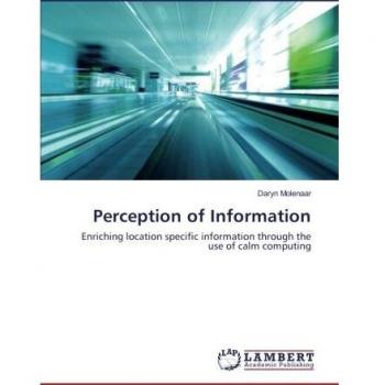 Perception of Information: Enriching location specific information through the use of calm computing