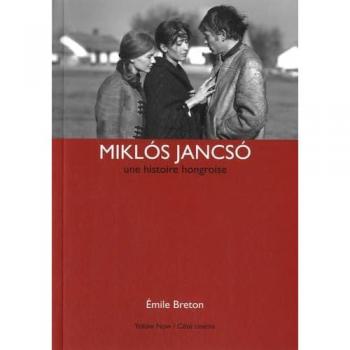 Miklos Jancso.Une Histoire Hongroise
