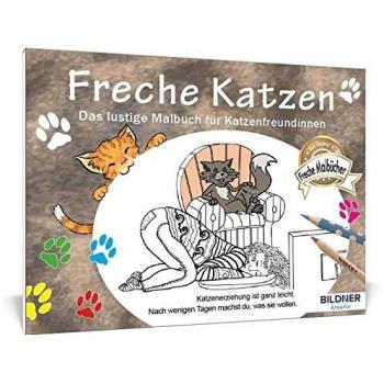 Freche Katzen: Das lustige Malbuch für Katzenfreundinnen