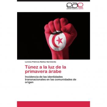 Túnez a la luz de la primavera árabe: Incidencia de las identidades transnacionales en las comunidades de origen