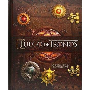 Juego de Tronos. La Guía Pop-Up de Poniente