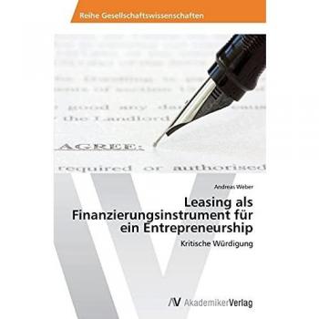 Leasing als Finanzierungsinstrument für ein Entrepreneurship: Kritische Würdigung