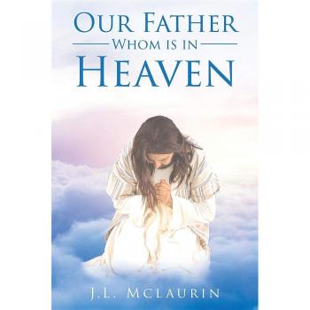 Our Father Whom is in Heaven, by J. L. McLaurin