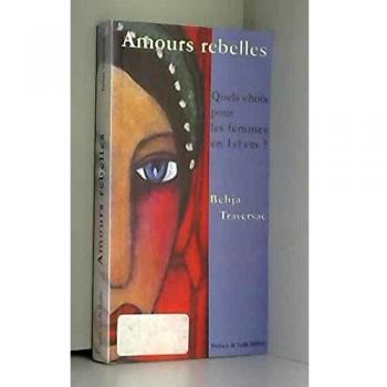 Amours rebelles : Quels choix pour les femmes en Islam ?