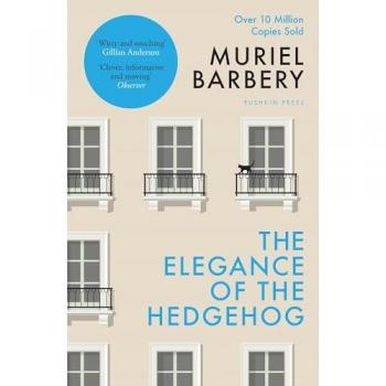 The Elegance Of The Hedgehog: The International Bestseller