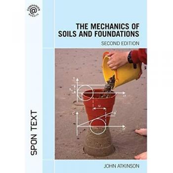 The Mechanics of Soils And Foundations