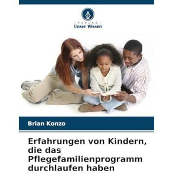 Konzo, Brian: Erfahrungen von Kindern, die das Pflegefamilienprogramm durchlaufen haben