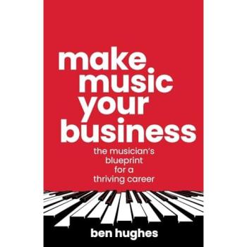 Ben Hughes Make Music Your Business