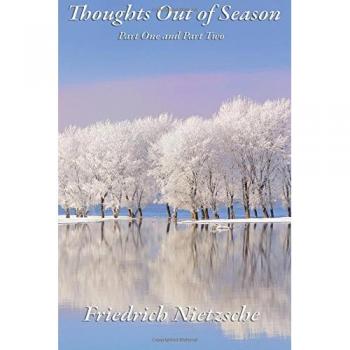 Thoughts Out of Season: Part One and Part Two