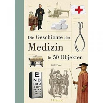 Gill Paul Die Geschichte Der Medizin In 50 Objekten
