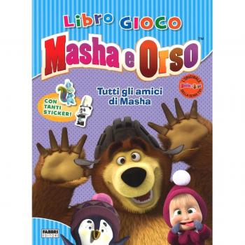 Tutti gli amici di Masha. Masha e Orso. Libro gioco. Con adesivi. Ediz. illustrata