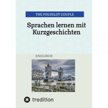 Sprachen lernen mit Kurzgeschichten: ENGLISCH