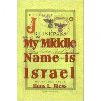 My Middle Name is Israel: A Wartime Memoir of Berlin, London and Shanghai