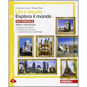 Libro visuale esplora il mondo. Per la Scuola media. Con espansione online. Regioni e stati d'Europa