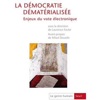 La Démocratie dématérialisée Enjeux du vote électronique, tome 51